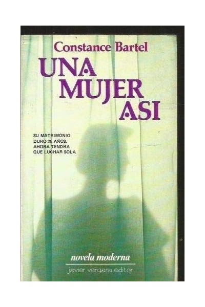 Una Mujer Así. Su matrimonio duró 20 años, ahora tendrá que luchar sola.